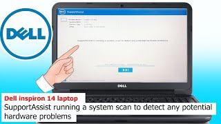 SupportAssist running a system scan to detect any potential hardware  Dell Inspiron 14 problems [upl. by Pearlstein554]