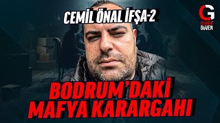 BODRUMDAKİ MAFYA KARARGAHI CEMİL ÖNAL İFŞA2 [upl. by Orr565]