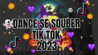 DANCE SE SOUBER 2023  TikTok  MUSICAS MAIS TOCADAS DO TIK TOK 2023 TENTE NÃO DANÇAR🎉🎉🎉✨✨ [upl. by Anirehs]