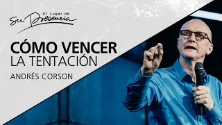 ¿Cómo vencer la tentación  Andrés Corson  30 Abril 2017 [upl. by Radie687]