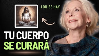 ¡ESTO ES MUY PODEROSO Prueba esto por 7 DÍAS y sanarás tu cuerpo • Louise Hay en Español [upl. by Prescott]