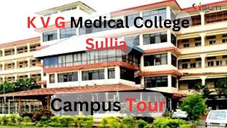 K V G Medical College Sullia Complete campus tour of your dream college mbbs visuticareer gmc [upl. by Triplett206]