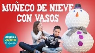 HACEMOS UN MUÑECO DE NIEVE CON VASOS ⛄️  Juegos y Juguetes en Familia [upl. by Einyaj]