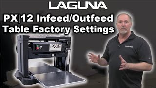 Laguna PX12 InfeedOutfeed Table Factory Setting Laguna Tools [upl. by Clarke]