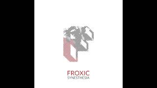 Froxic  Synesthesia [upl. by Asserrac550]