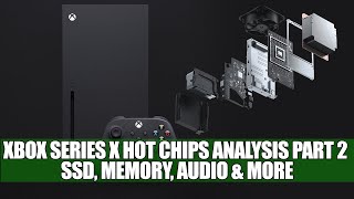 Xbox Series X Hot Chips Analysis Part 2  SSD Memory Audio amp More [upl. by Nesline]