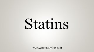 How To Say Statins [upl. by Baily]