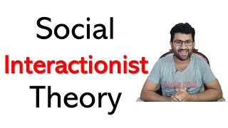 Social Interactionist Theory of Language Acquisition  Interactionist Approach to Language [upl. by Marje]