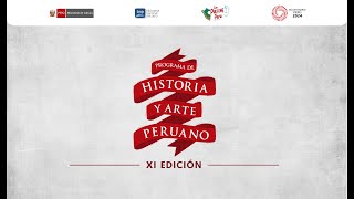 Sesión N° 2  Programa de Historia y Arte Peruano XI Edición [upl. by Anema]