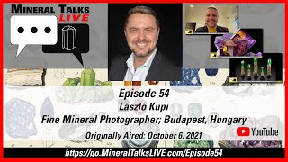 Mineral Talks LIVE  Episode 54  László Kupi  Fine Mineral Photographer  Budapest Hungary [upl. by Settle]