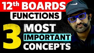 The 3 Most Important Concepts from Functions  12th Class BOARDS [upl. by Eicarg]