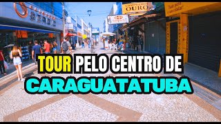 TOUR PELO CENTRO DE CARAGUATATUBA CONHEÇA OS COMÉRCIOS [upl. by Ishmul]