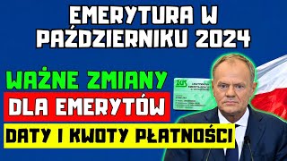 🔴EMERYTURA W PAŹDZIERNIKU 2024 WAŻNE ZMIANY DLA EMERYTÓW DATY I KWOTY PŁATNOŚCI [upl. by Sullivan550]