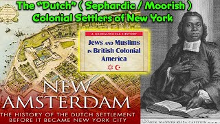 A True Genealogical History of The quotDutchquot Sephardic amp Moorish Settlers of New York  Wall Street [upl. by Emelda]