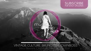 Vintage Culture Bruno Be amp Ownboss  Intro Rework Ashibah Miracle Vox Edit [upl. by Cate]