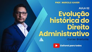 02 DA  EVOLUÇÃO HISTÓRICA E CONSTITUCIONALIZAÇÃO DO DIREITO ADMINISTRATIVO  Prof Marcelo Xavier [upl. by Fregger]