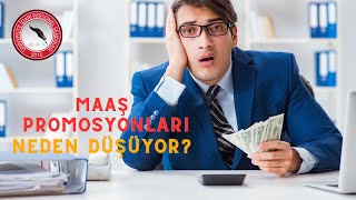 MAAŞ PROMOSYONLARININ DÜŞMESİNİN NEDENLERİ [upl. by Rigby]