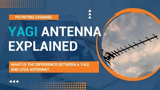 YAGI Antenna explained  What is the difference between a Yagi and LPDA antenna [upl. by Katusha]