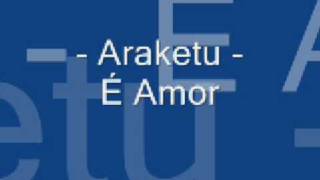 Araketu  É amor [upl. by Zara]