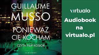 Guillaume Musso quotPonieważ cię kochamquot audiobook Czyta Filip Kosior [upl. by Maxama]