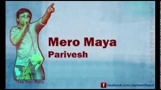 Mero Maya  Nepali FolkPop Song  Parivesh  Tilak Bam Malla [upl. by Kcirddor]