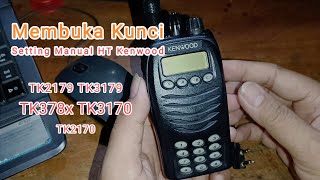 Cara Buka Self Program manual HT Kenwood TK2179 TK378x TK2170 TK3170 dkk  Kenwood self programming [upl. by Jakoba]