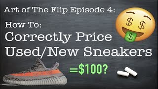 How To Price UsedNew Sneakers To Resell  Art of The Flip Ep 4 [upl. by Astera335]