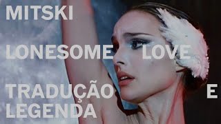 Mitski  Lonesome Love legendadotradução em português [upl. by Nicholle]