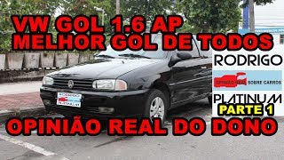 Vw Gol 16 AP O Melhor Gol de Todos Só Quem é Dono Sabe Detalhes Parte 1 [upl. by Asseniv273]