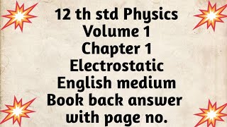 12thstd physicsvolume1chapter1electrostaticbook back answer with pagenoenglish mediumHigh tech [upl. by Hsekar]