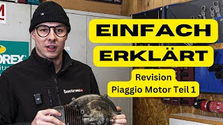 Piaggio Motor Revision Teil 1 l Komplett zerlegen l Einfach erklärt🔧 [upl. by Arak]