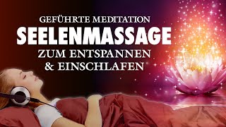 Seelenmassage  Meditation zum Entspannen und Einschlafen [upl. by Tawsha]