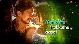 Yembuttu Irukkuthu Aasai lyricsSaravanan Irukka Bayamaenudhayanidhi stalin  Sean Roldan [upl. by Skipton]