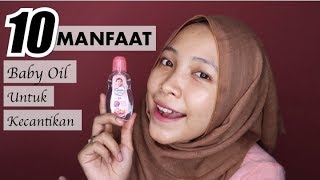 10 MANFAAT BABY OIL UNTUK KECANTIKAN WANITA YANG WAJIB KALIAN TAU [upl. by Crim217]