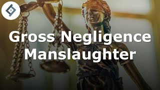 Gross Negligence Manslaughter  Criminal Law [upl. by Wendelin]