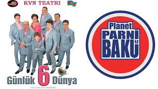 6 Günlük Dünya  Planet Parni iz Baku 2007 Tam versiya [upl. by Ellenad357]