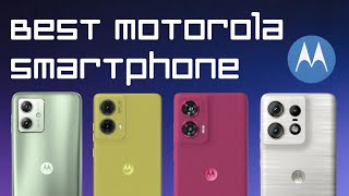 Best Motorola Smartphone in Every Price Range Best Motorola Phone 2024 [upl. by Ailedo370]