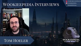 Wookieepedia Interviews  Tom Hoeler [upl. by Beatty]