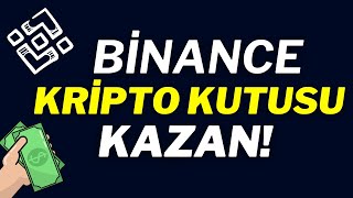 Binance ile Ücretsiz Kripto Kutusu Kazanın Coin Veren Borsalar 2024 [upl. by Anglim]