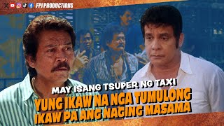 Si FPJ na nga Tumulong Sya pa naging masama  May Isang Tsuper ng Taxi  Fernando Poe Jr [upl. by Aynik]