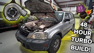 TURBOING MY NEW CRV IN 48 HOURS Part One [upl. by Judsen]