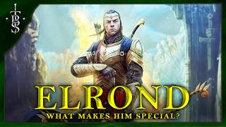 What Makes ELROND So Special  Lord of the Rings Lore [upl. by Notsniw300]