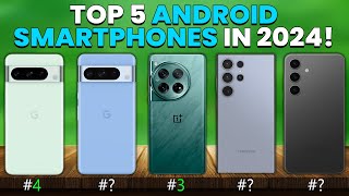 The Best Android Smartphones of 2024 Top 5 You Need to See [upl. by Parrish]