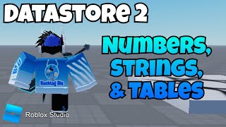 How To Save Numbers Strings amp Tables To DATASTORE 2 Roblox Studio [upl. by Gilges]