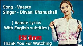 Vaaste song lyrics with English subtitles dhvani bhanushalitanishk bagchi [upl. by Onia]