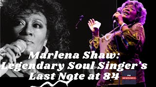 Remembering Marlena Shaw Iconic California Soul Singers Peaceful Journey at 84 [upl. by Yssep]