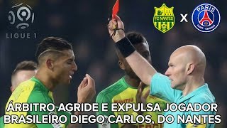 Árbitro trapalhão agride e expulsa Diego Carlos do Nantes  LIGUE 1 [upl. by Rozella305]