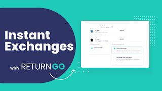 Streamline Exchanges With Instant Exchanges  ReturnGO [upl. by Yngad]