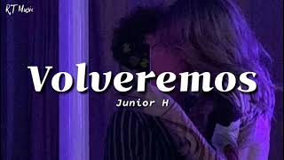 Junior H  Volveremos  Letra [upl. by Adorne]