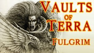 Vaults of Terra  Horus Heresy Fulgrim [upl. by Erual636]